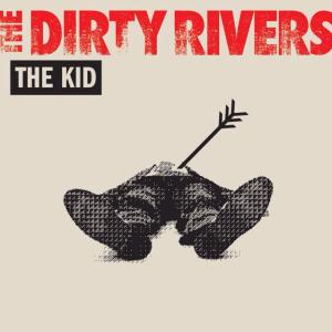 the dirty rivers the kid