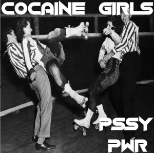 pssy pwr cocaine girls