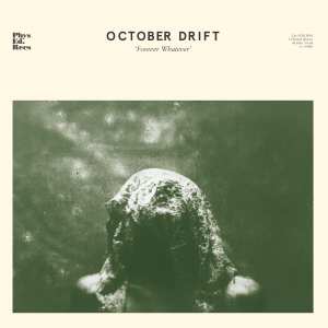 October Drift Forever Whatever